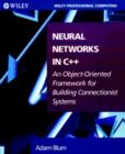 Image for Neural Networks in C++ : Object-oriented Framework for Building Connectionist Systems