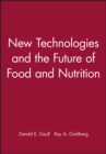 Image for New Technologies and the Future of Food and Nutrition