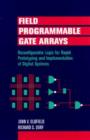Image for Field-Programmable Gate Arrays : Reconfigurable Logic for Rapid Prototyping and Implementation of Digital Systems