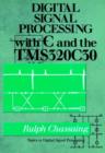Image for Digital Signal Processing with C and the TMS320C30
