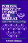 Image for Increasing Productivity and Profit in the Workplace : A Guide to Office Planning and Design