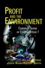 Image for Profit and the environment  : common sense or contradiction?