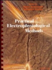 Image for Practical Electrophysiological Methods : A Guide for In Vitro Studies in Vertebrate Neurobiology
