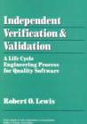 Image for Independent Verification and Validation : A Life Cycle Engineering Process for Quality Software