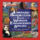 Image for Junkyard Bandicoots and Other Tales of the World&#39;s Endangered Species