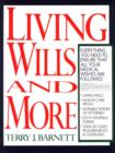 Image for Barnett: Living Wills &amp; More: Everything You Need to Ensure That All Your Medical Wishes are Followed (Pr Only)