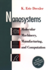 Image for Nanosystems : Molecular Machinery, Manufacturing, and Computation