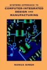 Image for Systems Approach to Computer-Integrated Design and Manufacturing