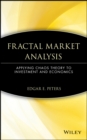 Image for Fractal Market Analysis : Applying Chaos Theory to Investment and Economics