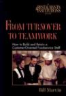 Image for From Turnover to Teamwork : How to Build and Retain a Customer-oriented Foodservice Staff