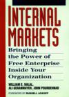 Image for Internal Markets : Bringing the Power of Free Enterprise Inside Your Organization