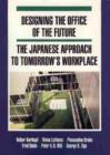 Image for Designing the Office of the Future : Japanese Approach to Tomorrow&#39;s Workplace