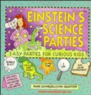 Image for Einstein&#39;s Science Parties : Easy Parties for Curious Kids