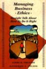 Image for Managing Business Ethics : Straight Talk About How To Do It Right