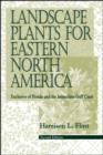 Image for Landscape plants for Eastern North America  : exclusive of Florida and the immediate Gulf Coast