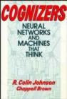 Image for Cognizers : Neural Networks and Machines That Think