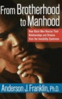 Image for From brotherhood to manhood: how Black men rescue their relationships and dreams from the invisibility syndrome