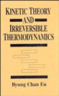 Image for Kinetic Theory and Irreversible Thermodynamics
