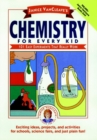 Image for Janice VanCleave&#39;s Chemistry for Every Kid : 101 Easy Experiments that Really Work