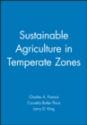 Image for Sustainable Agriculture in Temperate Zones