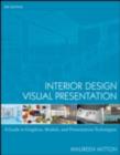 Image for Interior Design Visual Presentation: A Guide to Graphics, Models and Presentation Techniques