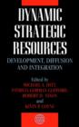 Image for Dynamic strategic resources  : development, diffusion and integration