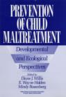 Image for Prevention of Child Maltreatment : Developmental and Ecological Perspectives
