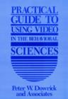 Image for Practical Guide to Using Video in the Behavioural Sciences