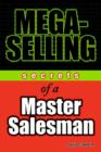 Image for Mega-Selling Secrets of a Master Salesman