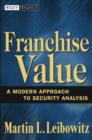 Image for Franchise value  : a modern approach to security analysis