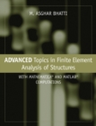 Image for Advanced topics in finite element analysis of structures  : with Mathematica and MATLAB computations