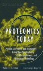 Image for Proteomics today  : protein assessment and biomarkers using mass spectrometry, 2-D electrophoresis, and microarray technology
