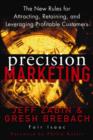 Image for Precision marketing: the new rules for attracting, retaining, and leveraging profitable customers