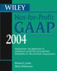 Image for Wiley not-for-profit GAAP 2004: interpretation and application of generally accepted accounting principles for not-for-profit organizations