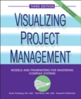 Image for Visualizing project management  : models and frameworks for mastering complex systems