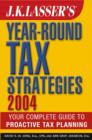 Image for J.K. Lasser&#39;s year round tax strategies 2004
