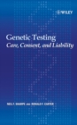 Image for Genetic testing  : care, consent and liability