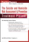 Image for The suicide and homicide risk assessment &amp; prevention treatment planner