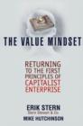 Image for The value mindset  : returning to the first principles of capitalist enterprise