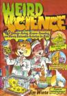 Image for Weird science: 40 strange-acting, bizarre-looking, and barely believable activities for kids