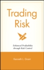 Image for Trading risk  : enhanced profitability through risk control