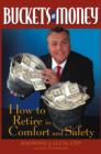 Image for Buckets of money: how to retire in comfort and safety
