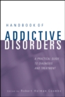 Image for Handbook of addictive disorders: a practical guide to diagnosis and treatment
