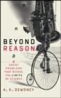 Image for Beyond reason: eight great problems that reveal the limits of science