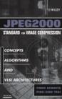 Image for JPEG2000 standard for image compression: concepts, algorithms and VLSI architectures