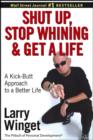 Image for Shut Up, Stop Whining, and Get a Life