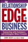 Image for The relationship edge in business: connecting with customers and colleagues when it counts