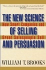 Image for The new science of selling and persuasion: how smart companies and great salespeople sell