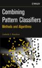 Image for Combining Pattern Classifiers : Methods and Algorithms