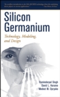 Image for Silicon germanium: technology, modeling, and design